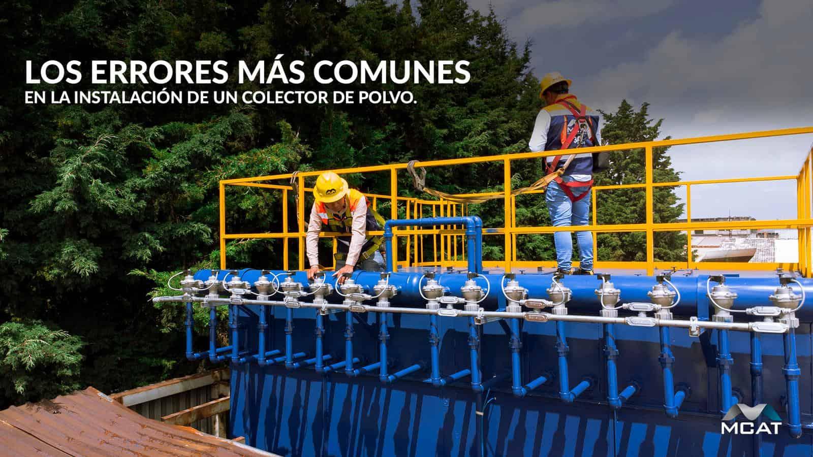 Los errores más comunes en la instalación de un colector de polvo( y como evitarlo)